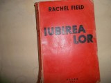 Rachel Field - Iubirea lor -interbelica,trad.A.Ionescu