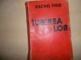 Rachel Field - Iubirea lor -interbelica,trad.A.Ionescu