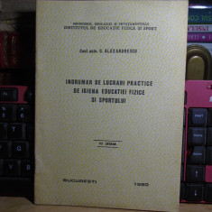 C. ALEXANDRESCU - INDRUMAR DE LUCRARI PRACTICE DE IGIENA EDUCATIEI FIZICE , 1980