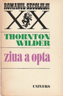 THORNTON WILDER - ZIUA A OPTA ( RS XX ) foto