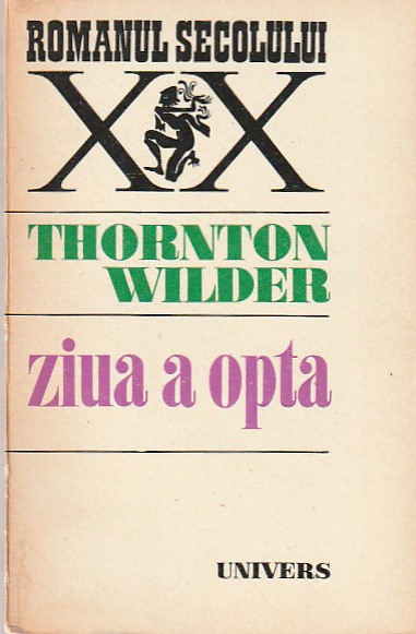 THORNTON WILDER - ZIUA A OPTA ( RS XX )