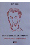 Publicistul Horia Stamatu - Ion Dur