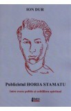 Publicistul Horia Stamatu - Ion Dur