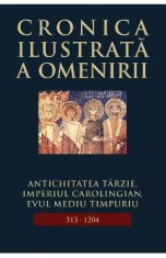 Antichitatea tarzie, Imperiul carolingian, evul mediu timpuriu ( CRONICA ILUSTRATA A OMENIRII # 5 )
