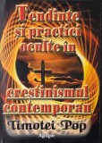 Tendinte si practici oculte crestinism contemporan Timotei Pop carte noua carti anticariat noi