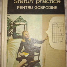 SFATURI PRACTICE PENTRU GOSPODINE - Natalia Tautu Stanescu - 1971