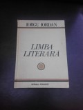 LIMBA LITERARA - IORGU IORDAN (CU DEDICATIE PENTRU MIOARA AVRAM)