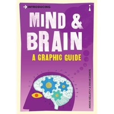 Introducing Mind &amp; Brain: A Graphic Guide