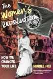 The Women's Revolution: Who Did It and How We Changed Your Life