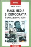 Mass Media si Democratia in Europa de Est - Peter Gross | Editura Polirom 2004