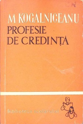 PROFESIE DE CREDINTA-MIHAIL KOGALNICEANU-229421 foto