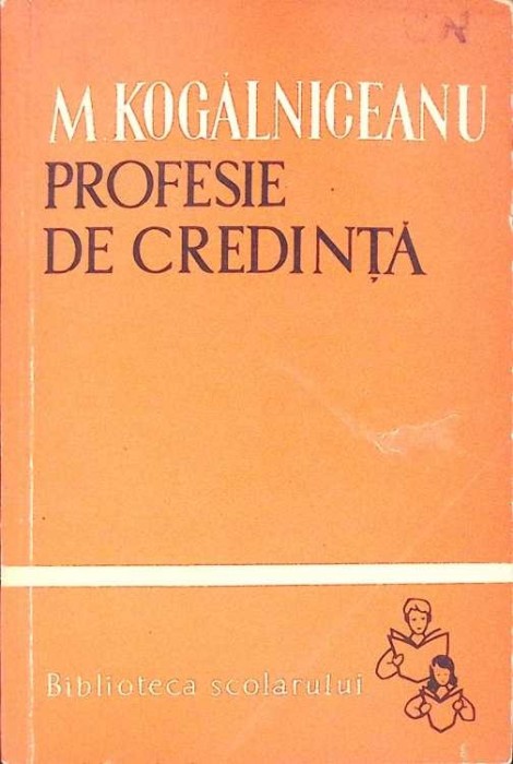 PROFESIE DE CREDINTA-MIHAIL KOGALNICEANU-229421