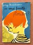 Ce mai faceti florilor? Editura Tineretului, 1957 - George Dumitrescu