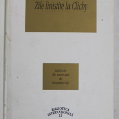 ZILE LINISTITE LA CLICHY de HENRY MILLER , 2003