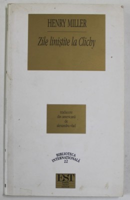 ZILE LINISTITE LA CLICHY de HENRY MILLER , 2003 foto