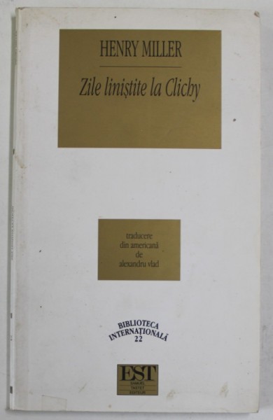 ZILE LINISTITE LA CLICHY de HENRY MILLER , 2003