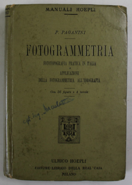 FOTOGRAMMETRIA , FOTOTOPOGRAFIA PRATICA IN ITALIA E APPLICATIONE DELLA FOTOGRAMMETRIA ALL &#039;IDROGRAFIA di P. PAGANINI , 1901