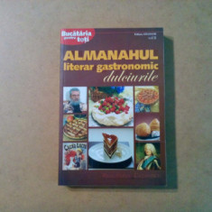 ALMANAHUL LITERAR GASTRONOMIC - Vol. II - DULCIURILE - 2008, 286 p.