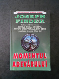 JOSEPH FINDER - MOMENTUL ADEVARULUI