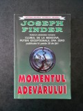 JOSEPH FINDER - MOMENTUL ADEVARULUI