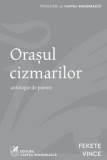 Cumpara ieftin Orasul cizmarilor. Antologie de poeme/Fekete Vince