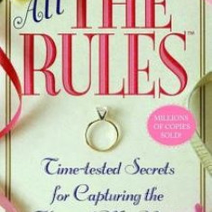 All the Rules: Time-Tested Secrets for Capturing the Heart of Mr. Right