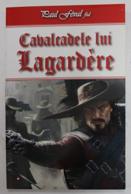 CAVALCADELE LUI LAGARDERE de PAUL FEVAL FIUL , 2017 foto