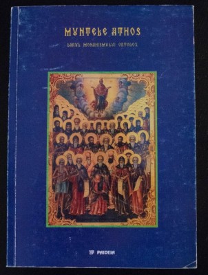 Ignatie Monahul - Muntele Athos, darul monahismului ortodox (pref. Grigore Băbuș foto