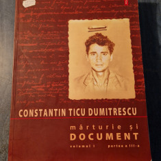 Constantin Ticu Dumitrescu Marturie si document volumul 1 partea 3