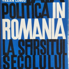 Viata politica in Romania la sfarsitul secolului al XIX-lea - Traian Lungu