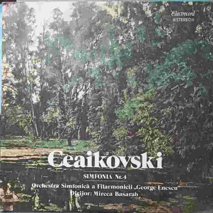 Disc vinil, LP. SIMFONIA NR.4 IN FA MINOR, OP.36-P.I. Ceaikovski, Orchestra Simfonica A Filarmonicii &quot;George Ene