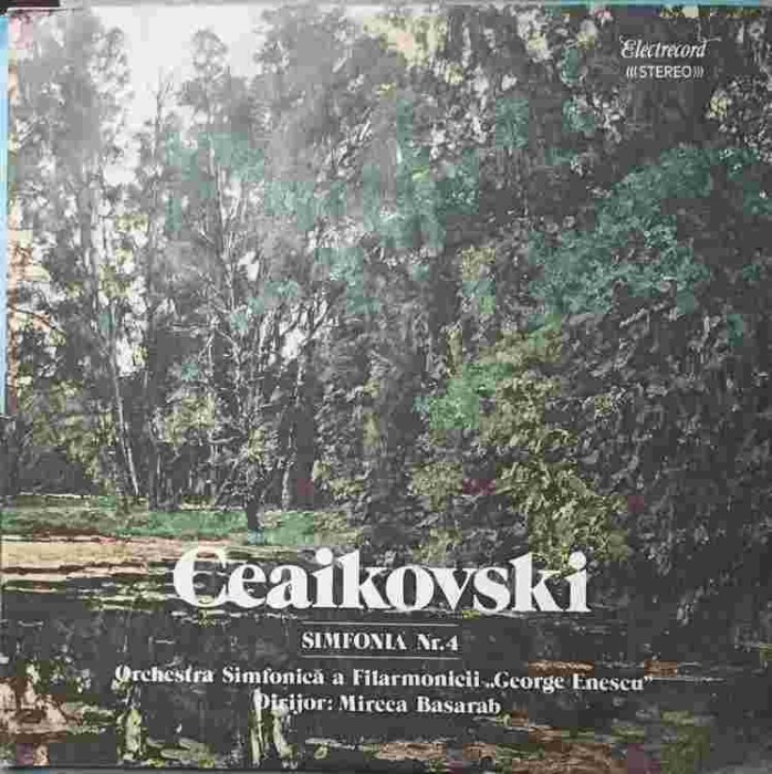 Disc vinil, LP. SIMFONIA NR.4 IN FA MINOR, OP.36-P.I. Ceaikovski, Orchestra Simfonica A Filarmonicii &quot;George Ene