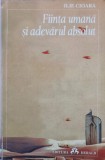 Ființa Umană și Adevărul Absolut - Ilie Cioară, Herald, 2001, Creștinism, Carte Religioasă
