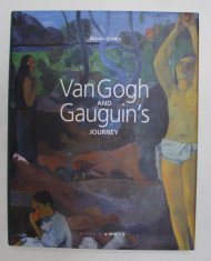 VAN GOGH AND GAUGUIN &amp;#039;S JOURNEY - VARIATIONS ON A THEME by MARCO GOLDIN , 2011, DEDICATIE * foto