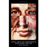 What Have the Immigrants Ever Done for Us?