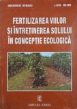 Fertilizarea viilor si intretinerea solului in conceptie ecologica - Gheorghe Bernaz