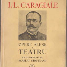 Ion Luca Caragiale - Opere alese Teatru (editie Scarlat Struteanu)