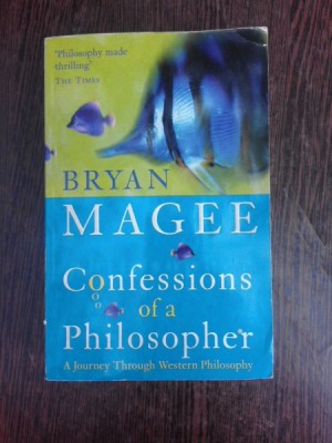 Confessions of a philosopher - Bryan Magee (carte in limba engleza) foto
