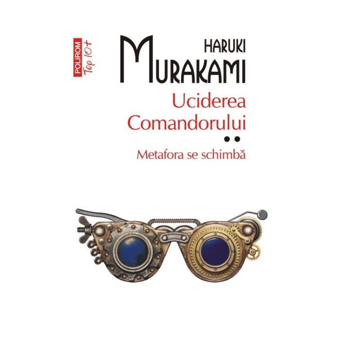 Uciderea comandorului. Volumul II. Metafora se schimba (editie de buzunar), Haruki Murakami, Polirom