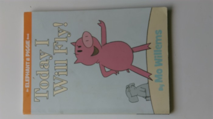 Today I Will Fly - Mo Willems (5+1)5