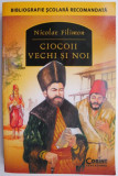 Ciocoii vechi si noi - Nicolae Filimon - Roman Beletristica