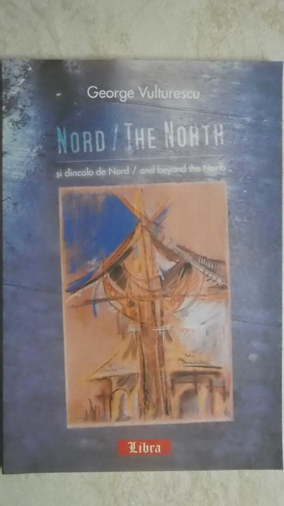 George Vulturescu - Nord / The North (editie bilingva, cu dedicatie si  autograf) | Okazii.ro