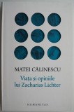 Viata si opiniile lui Zacharias Lichter &ndash; Matei Calinescu