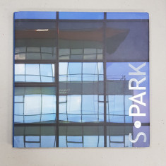 S. PARK - texte TOADER POPESCU , fotografii LORIN NICULAE , ALBUM DE FOTOGRAFIE A COMPLEXULUI , 2008