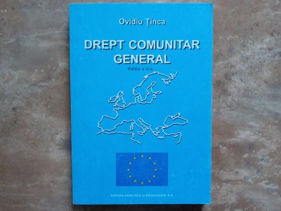 Drept comunitar general, ed. A II-A - Ovidiu Tinca, 2002 foto