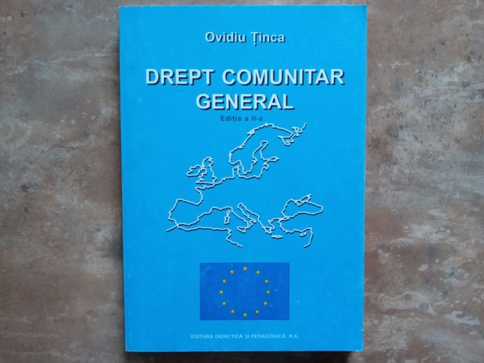 Drept comunitar general, ed. A II-A - Ovidiu Tinca, 2002