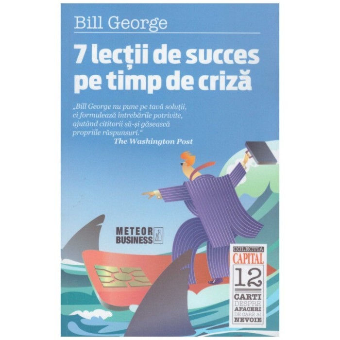 Bill George - 7 lectii de succes pe timp de criza - 130438