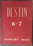 DESTIN, REVISTA DE CULTURA ROMANEASCA - CAIETUL NR. 6-7 (MADRID / AUGUST 1953) [MIRCEA ELIADE / VINTILA HORIA / DEDICATIE-AUTOGRAF GEORGE USCATESCU]