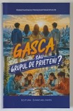 GASCA SAU GRUPUL DE PRIETENI ? de KONSTANTINOS PAPADIMITRAKOPULOS , 2026