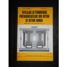 VASILE CRACIUNESCU - UTILAJUL SI TEHNOLOGIA PREFABRICATELOR DIN BETON ...